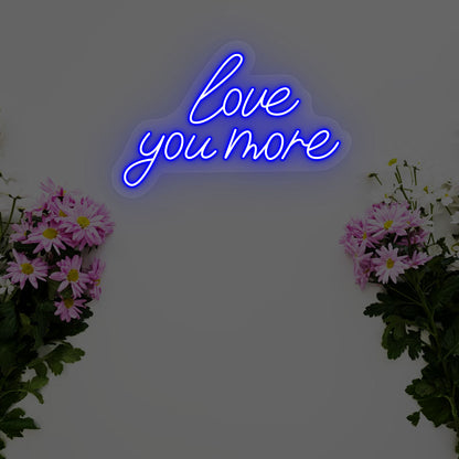 Love You More Neon Sign | CNUS000279