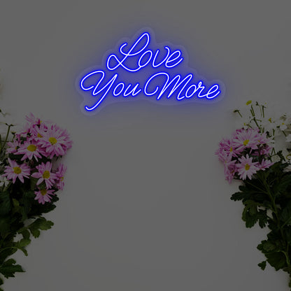 Love You More Neon Sign | Blue 