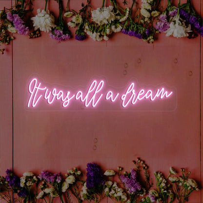 It Was All A Dream Neon Sign | CNUS000233