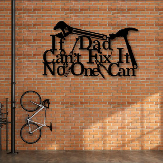 If Dad Can't Fix It No One Can Metal Wall Art