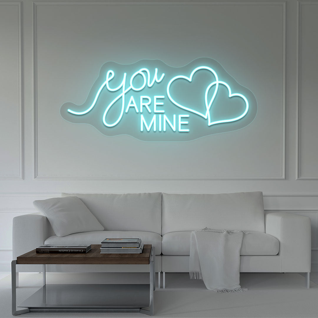 You Are Mine Neon Sign