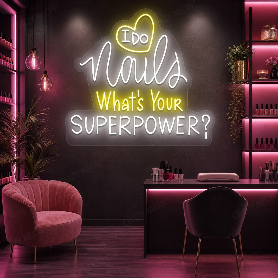 I Do Nails What's Your Superpowers Neon Sign in Yellow color