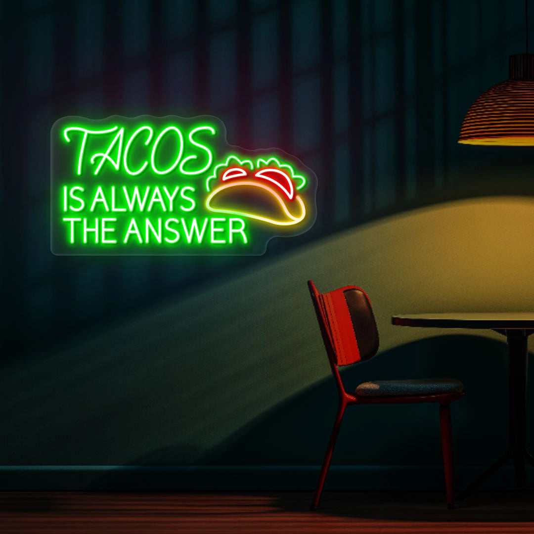 Tacos Is Always The Answer Neon sign | Green 