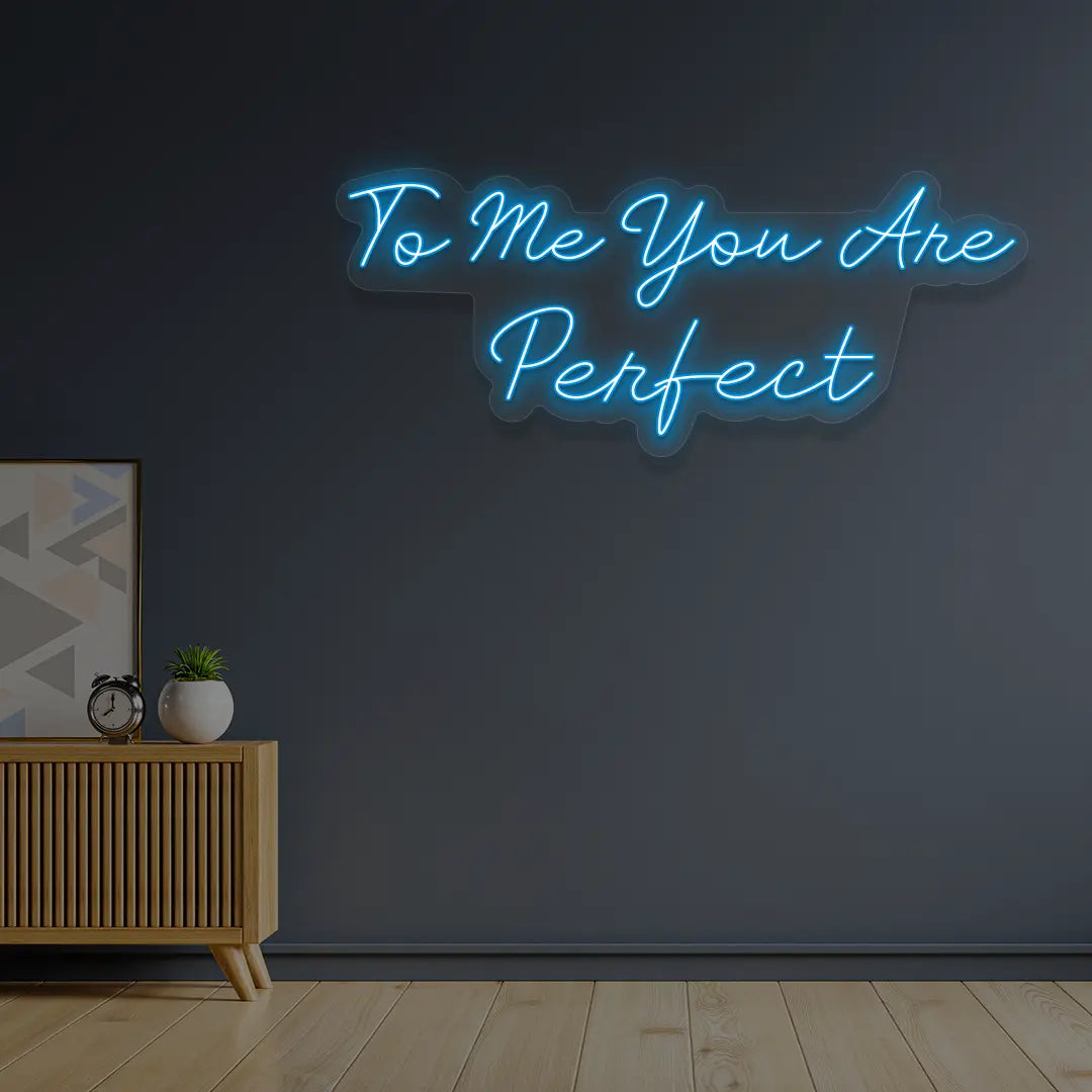 To Me You Are Perfect Neon Sign in Iceblue color