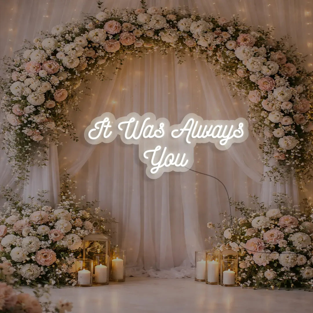 It Was Always You Sign in warmwhite