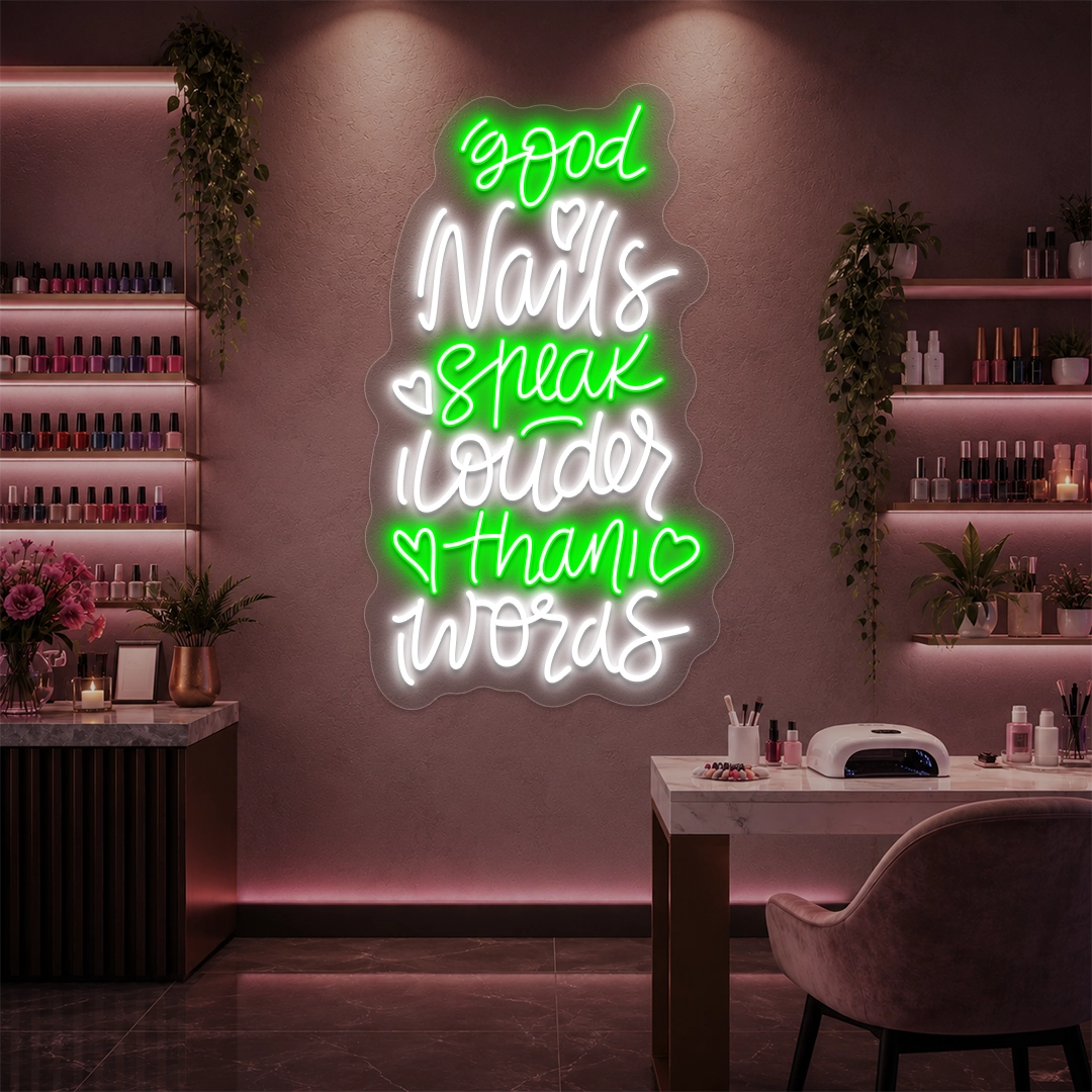 Good Nails Speak Louder Than Words Neon Sign in Green color
