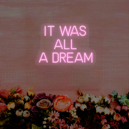 It Was All A Dream Neon Light