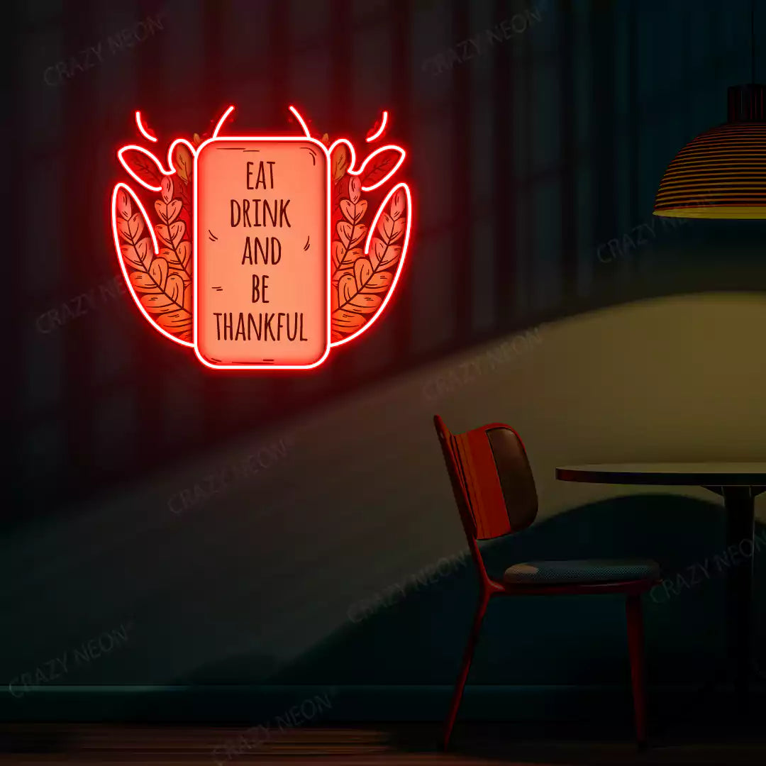 Eat drink and be thankful neon sign in red