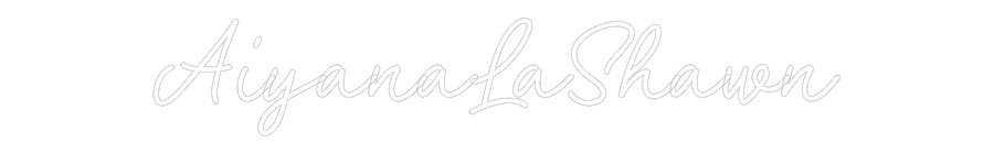 CN LED NEON: AiyanaLaShawn