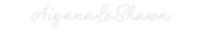 CN LED NEON: AiyanaLaShawn