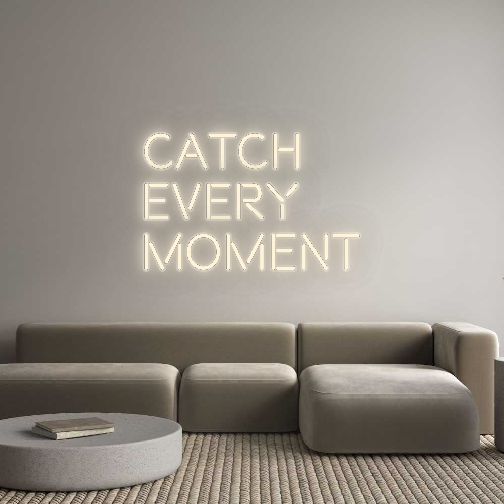 CN LED NEON: Catch
Every ...