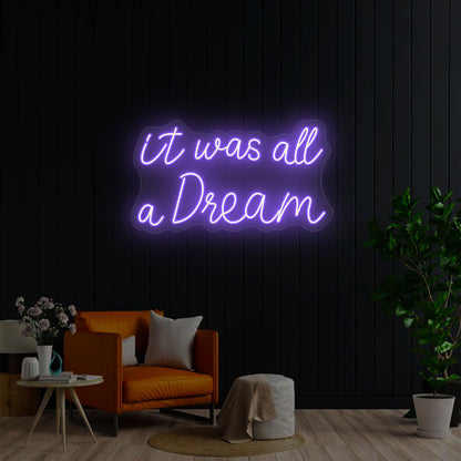 It Was All A Dream Neon Sign