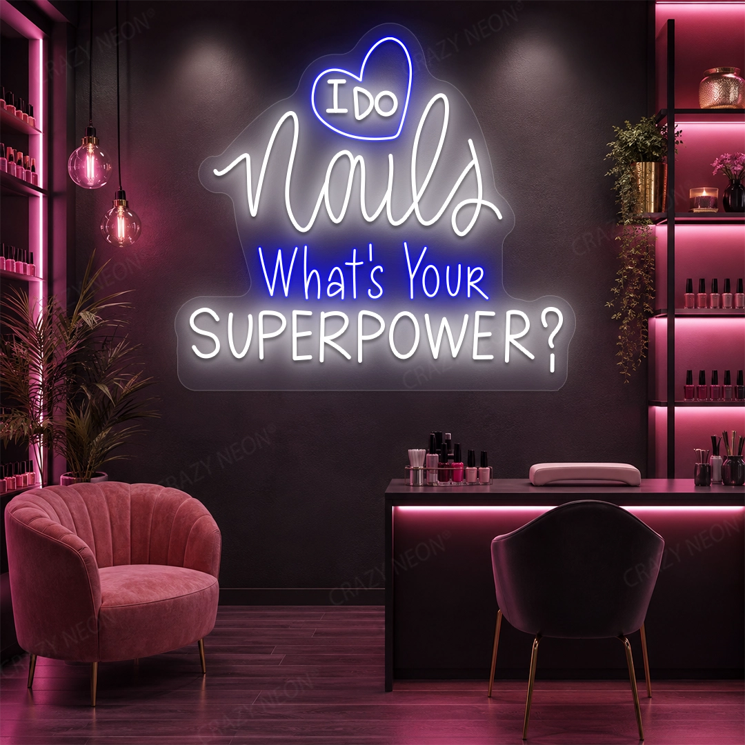 I Do Nails What's Your Superpowers Neon Sign in Blue color