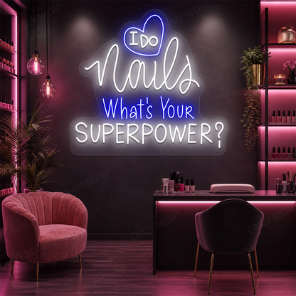I Do Nails What's Your Superpowers Neon Sign in Blue color