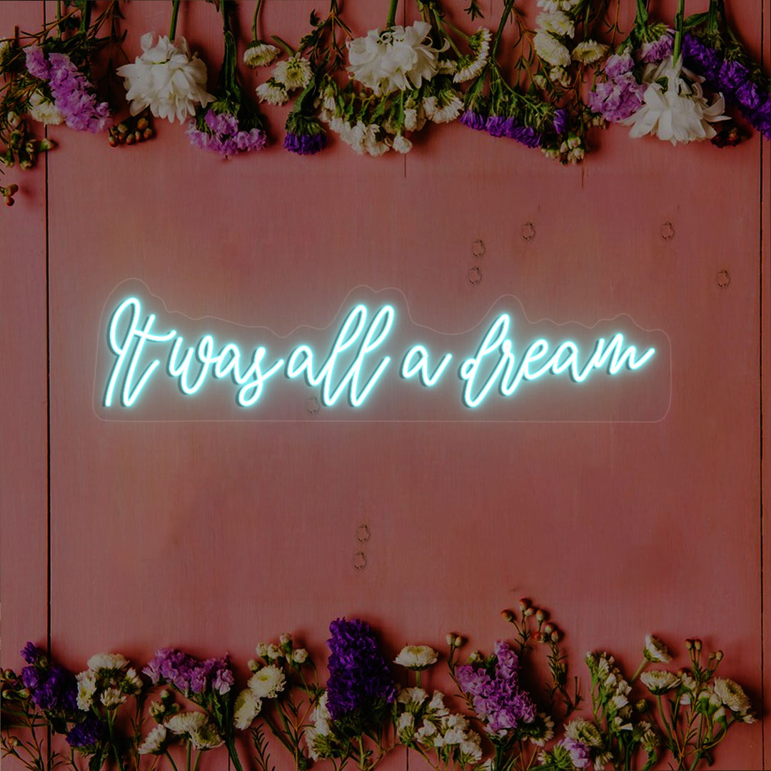 It Was All A Dream Neon Sign | CNUS000233