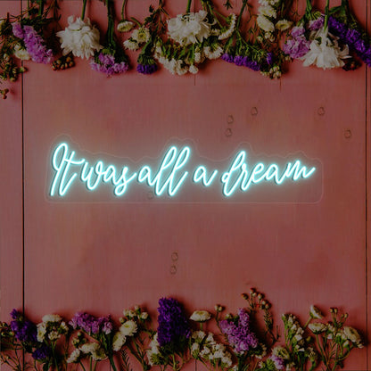 It Was All A Dream Neon Sign | CNUS000233