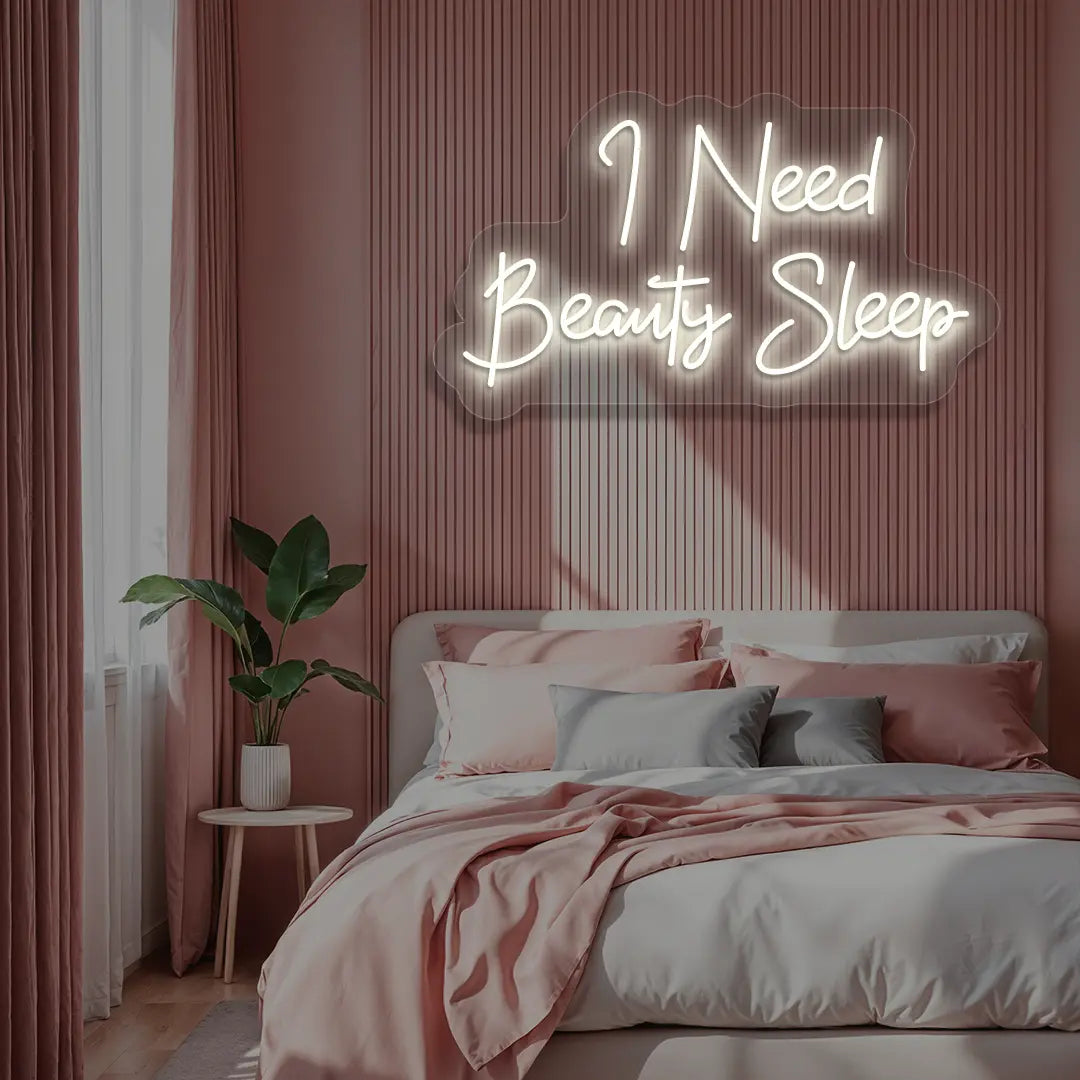 I Need Beauty Sleep Neon Sign in warmwhite