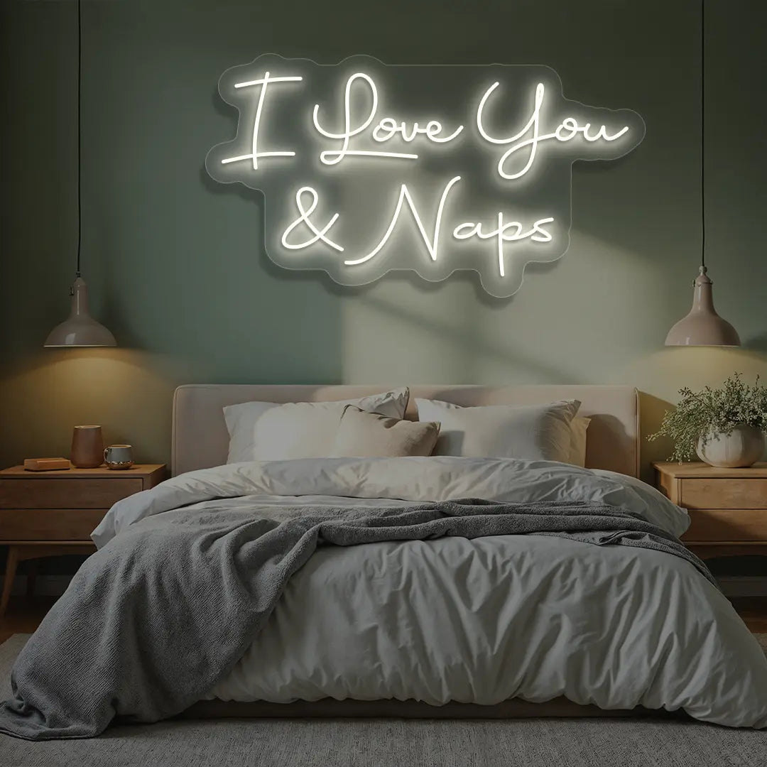 I Love You & Naps Neon Sign in White color