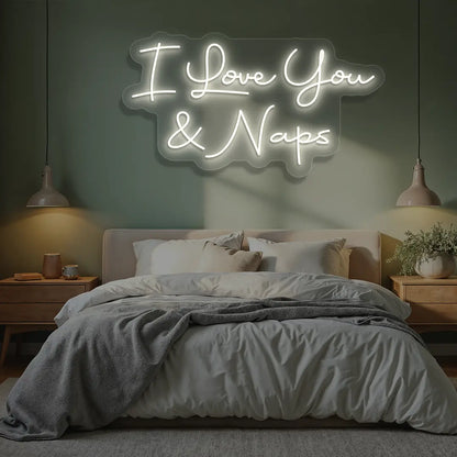 I Love You & Naps Neon Sign in White color