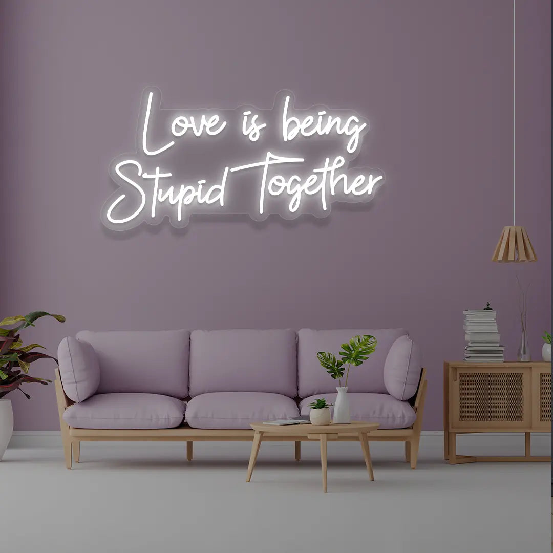 Love Is Being Stupid Together Neon Sign in Warmwhite Color