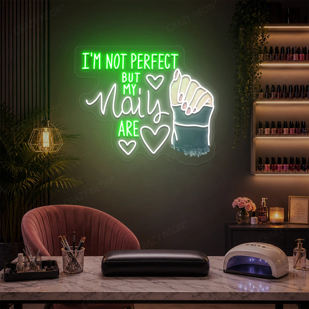 I Am Not Perfect But My Nails Are Neon Artwork in  Green color