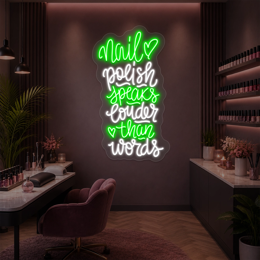 Nail Polish Speaks Louder Than Words Neon Sign in Green color