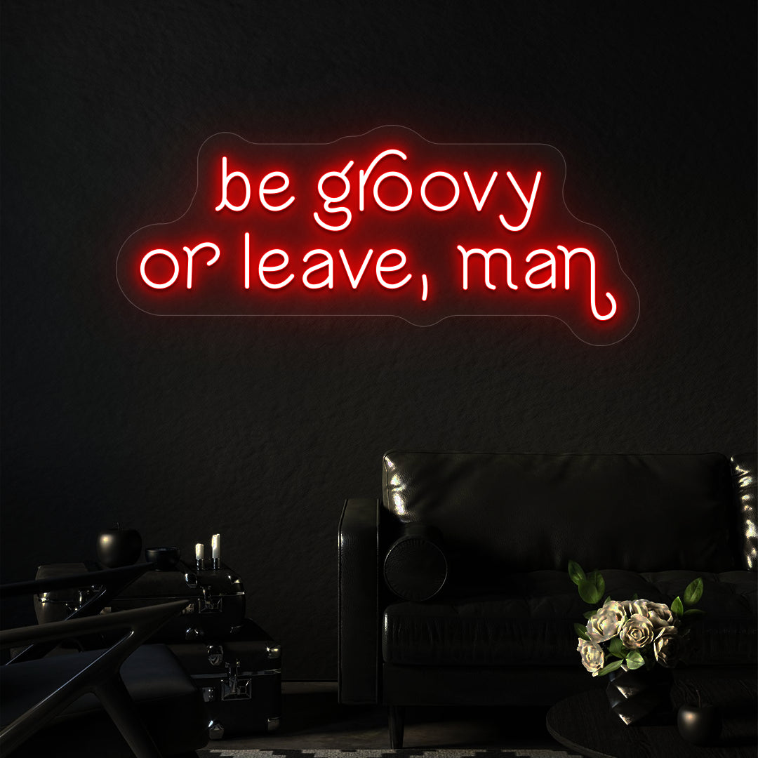 red be groovy or leave, man vintage neon sign mounted on a wall