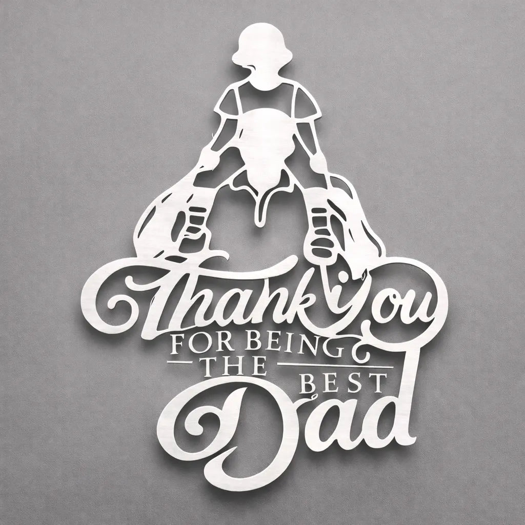 Thank You For Being The Best Dad metal sign in white finish