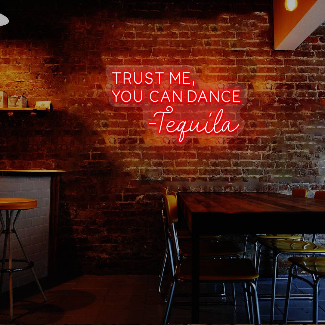 Trust Me You Can Dance Neon Sign