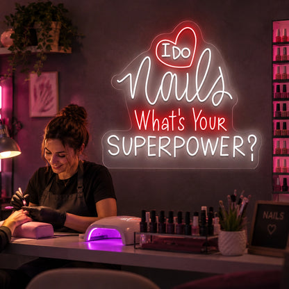 I Do Nails What's Your Superpowers Neon Sign in Red color