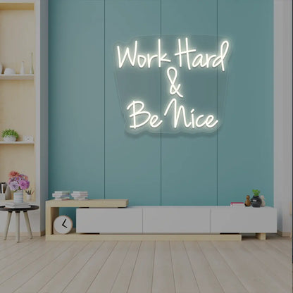 Work Hard & Be Nice Neon Sign in warmwhite color