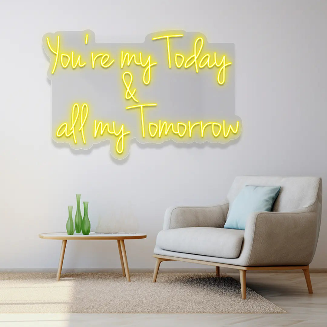 You're My Today & All My Tomorrow Neon Sign in yellow color