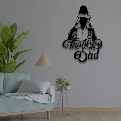 Thank You For Being The Best Dad Metal Sign