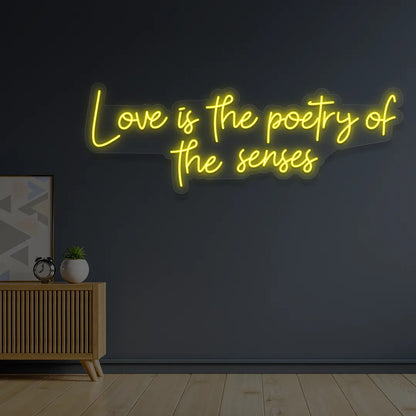 Love Is The Poetry Of The Senses Neon Sign in Yellow color