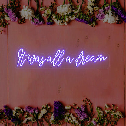 It Was All A Dream Neon Sign | CNUS000233