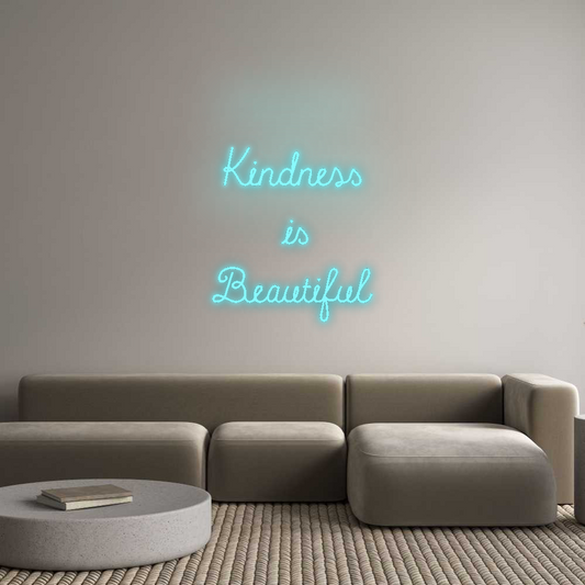 CN LED NEON: Kindness
is
...