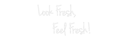 CN LED NEON: Look Fresh,
...