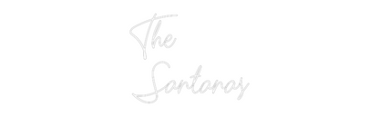 CN Name Neon: The 
Santanas