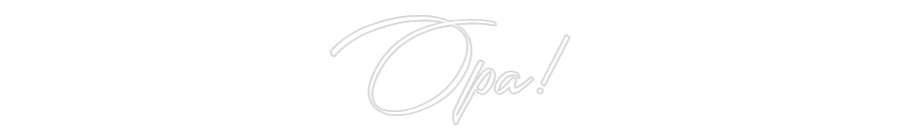 CN LED NEON: Opa!