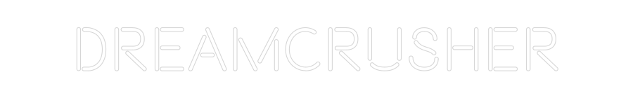 CN LED NEON: Dreamcrusher