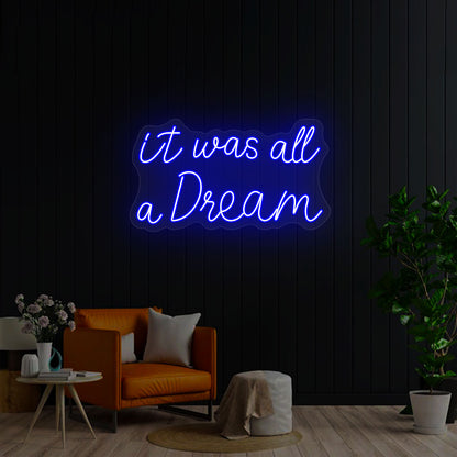 It Was All A Dream Neon Sign