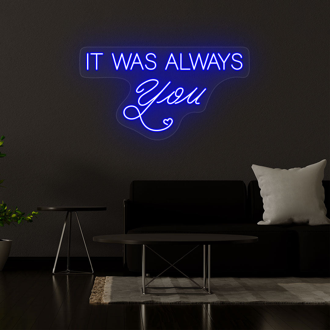 It Was Always You Neon Sign | CNUS000168
