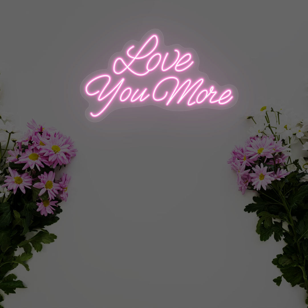 Love You More Neon Sign | CNUS000761