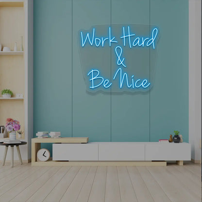 Work Hard & Be Nice Neon Sign in Iceblue color