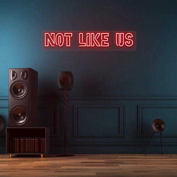 Not Like Us Neon Sign