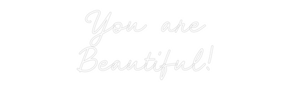CN LED NEON: You are
Beau...