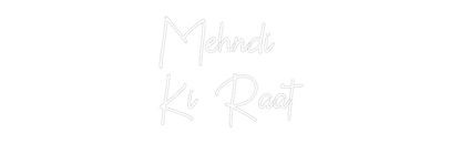 CN LED NEON: Mehndi
Ki Raat