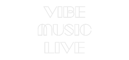 CN LED NEON: Vibe
Music
...