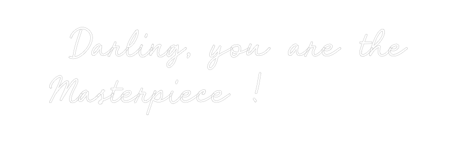 CN LED NEON:  Darling, you...