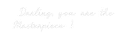 CN LED NEON:  Darling, you...